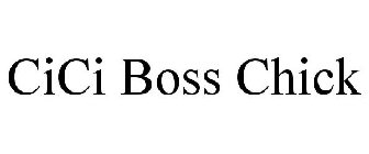 CICI BOSS CHICK