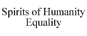 SPIRITS OF HUMANITY EQUALITY