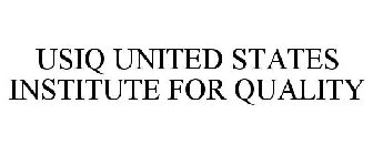 USIQ UNITED STATES INSTITUTE FOR QUALITY