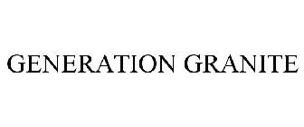 GENERATION GRANITE