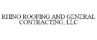 RHINO ROOFING AND GENERAL CONTRACTING, LLC