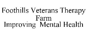 FOOTHILLS VETERANS THERAPY FARM IMPROVING MENTAL HEALTH