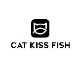 CAT KISS FISH