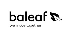 BALEAF WE MOVE TOGETHER