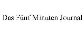 DAS FÜNF MINUTEN JOURNAL