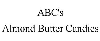 ABC'S ALMOND BUTTER CANDIES