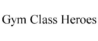 GYM CLASS HEROES