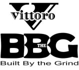 V VITTORO BBG BUILT BY THE GRIND