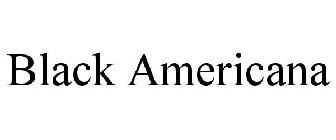 BLACK AMERICANA
