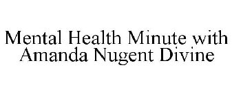 MENTAL HEALTH MINUTE WITH AMANDA NUGENT DIVINE