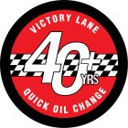 40+ YRS VICTORY LANE QUICK OIL CHANGE