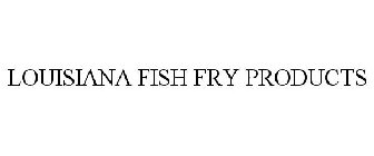 LOUISIANA FISH FRY PRODUCTS