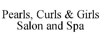 PEARLS, CURLS & GIRLS SALON AND SPA
