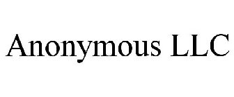 ANONYMOUS LLC