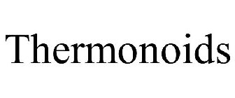 THERMONOIDS