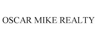 OSCAR MIKE REALTY