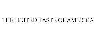 THE UNITED TASTE OF AMERICA