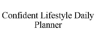 CONFIDENT LIFESTYLE DAILY PLANNER