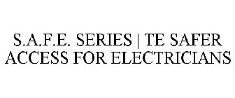 TE S.A.F.E. SERIES SAFER ACCESS FOR ELECTRICIANS