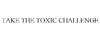 TAKE THE TOXIC CHALLENGE