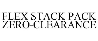 FLEX STACK PACK ZERO-CLEARANCE