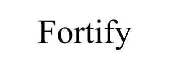 FORTIFY