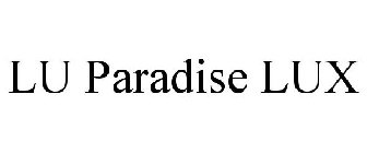 LU PARADISE LUX