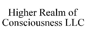 HIGHER REALM OF CONSCIOUSNESS LLC