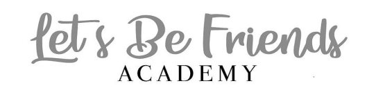 LETS BE FRIENDS ACADEMY