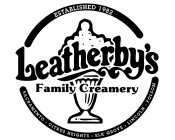 ESTABLISHED 1982 LEATHERBY'S FAMILY CREAMERY SACRAMENTO · CITRUS HEIGHTS · ELK GROVE · LINCOLN · FOLSOM