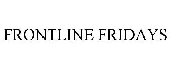 FRONTLINE FRIDAYS