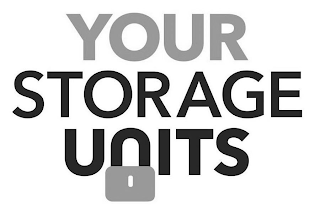 YOUR STORAGE UNITS