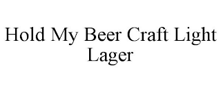 HOLD MY BEER CRAFT LIGHT LAGER