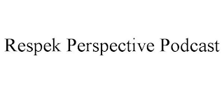 RESPEK PERSPECTIVE PODCAST