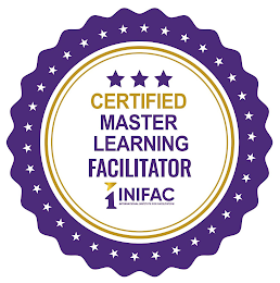 CERTIFIED MASTER LEARNING FACILITATOR 1 INIFAC INTERNATIONAL INSTITUTE FOR FACILITATIONINIFAC INTERNATIONAL INSTITUTE FOR FACILITATION