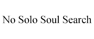 NO SOLO SOUL SEARCH