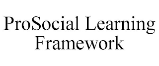 PROSOCIAL LEARNING FRAMEWORK