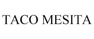 TACO MESITA