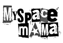 MYSPACEMAMA