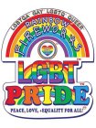 LGBTQA GAY LGBTQ QUEER RAINBOW FIREWORKS LGBT PRIDE PEACE LOVE + EQUALITY FOR ALL!