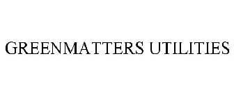 GREENMATTERS UTILITIES