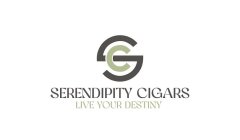 SC SERENDIPITY CIGARS LIVE YOUR DESTINY