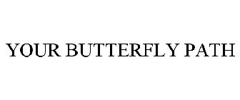 YOUR BUTTERFLY PATH