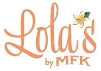 LOLA'S BY MFK