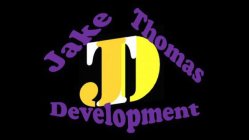 JTD JAKE THOMAS DEVELOPMENT