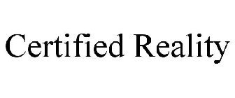 CERTIFIED REALITY