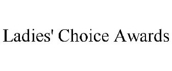 LADIES' CHOICE AWARDS