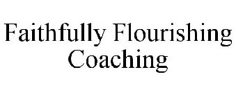 FAITHFULLY FLOURISHING COACHING