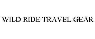 WILD RIDE TRAVEL GEAR