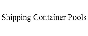 SHIPPING CONTAINER POOLS